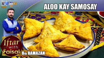 Aloo Kay Samosay | Iftar With Faisal | 8th Ramzan | SindhTVHD Cooking Show