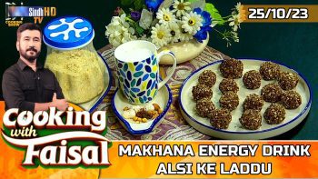 Makhana Energy Drink | Alsi Ke Laddu | Cooking With Faisal | SindhTVHD Cooking Show