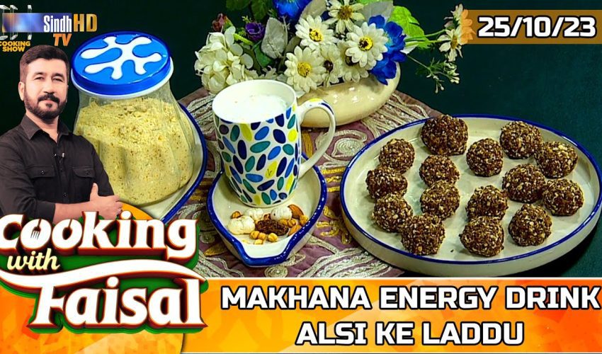 Makhana Energy Drink | Alsi Ke Laddu | Cooking With Faisal | SindhTVHD Cooking Show