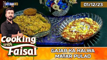 Gajar Ka Halwa | Matar Pulao | Cooking With Faisal | SindhTVHD Cooking Show