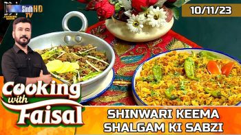 Shinwari Keema | Shalgam Ki Sabzi | Cooking With Faisal | SindhTVHD Cooking Show