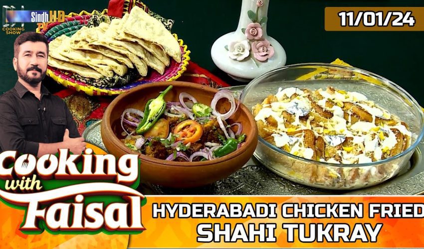 Hyderabadi Chicken Fried | Shahi Tukray | Cooking With Faisal | SindhTVHD Cooking Show