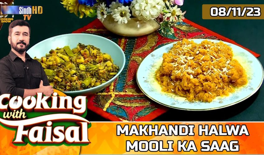 Makhandi Halwa | Mooli Ka Saag | Cooking With Faisal | SindhTVHD Cooking Show