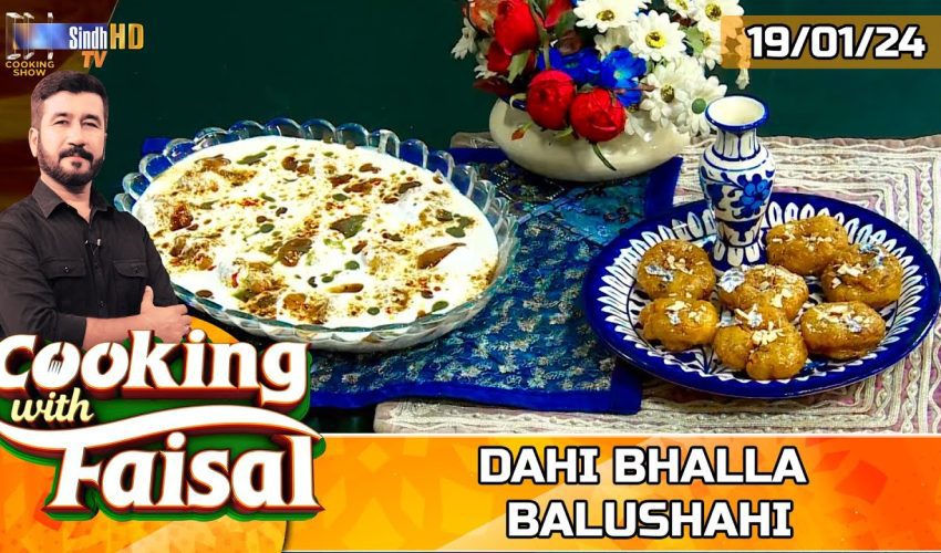 Dahi Bhalla | Balushahi | Cooking With Faisal | SindhTVHD Cooking Show