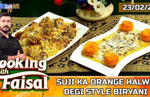 Suji Ka Orange Halwa | Degi Style Biryani | Cooking With Faisal | SindhTVHD Cooking Show