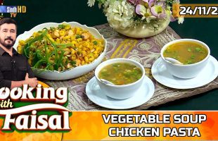 Vegetable Soup | Chicken Pasta | Cooking With Faisal | SindhTVHD Cooking Show