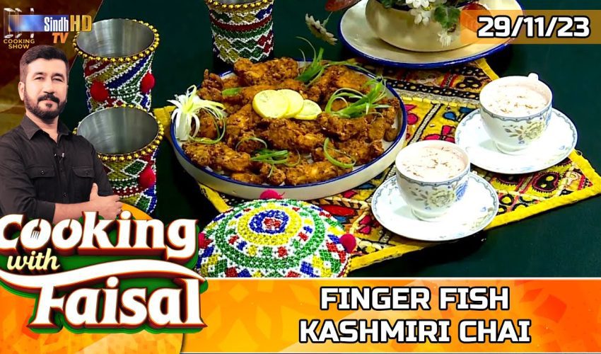 Finger Fish | Kashmiri Chai | Cooking With Faisal | SindhTVHD Cooking Show