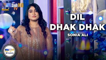 Dil Dhak Dhak | Sonia Ali | Sindh Music Studio | Season 1