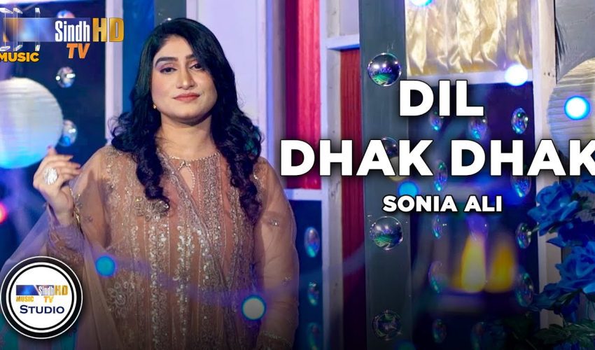 Dil Dhak Dhak | Sonia Ali | Sindh Music Studio | Season 1