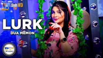 Lurk | Dua Memon | Sindh Music Studio | Season 1