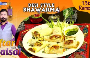 Desi Style Shawarma | Iftar With Faisal | 13th Ramzan | SindhTVHD Cooking Show