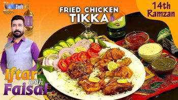 Fried Chicken Tikka | Iftar With Faisal | 14th Ramzan | SindhTVHD Cooking Show