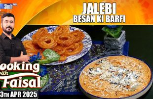 Jalebi | Besan Ki Barfi | Cooking With Faisal | SindhTVHD Cooking Show