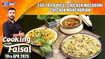 Egg Fried Rice | Chicken Macaroni | Chicken Manchurian | Cooking With Faisal | SindhTVHD CookingShow