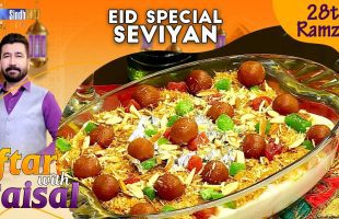 Eid Special Seviyan | Iftar With Faisal | 28th Ramzan | SindhTVHD Cooking Show