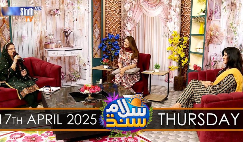 Salam Sindh | 17/04/2025 | Sindh TV Morning Show | SindhTVHD