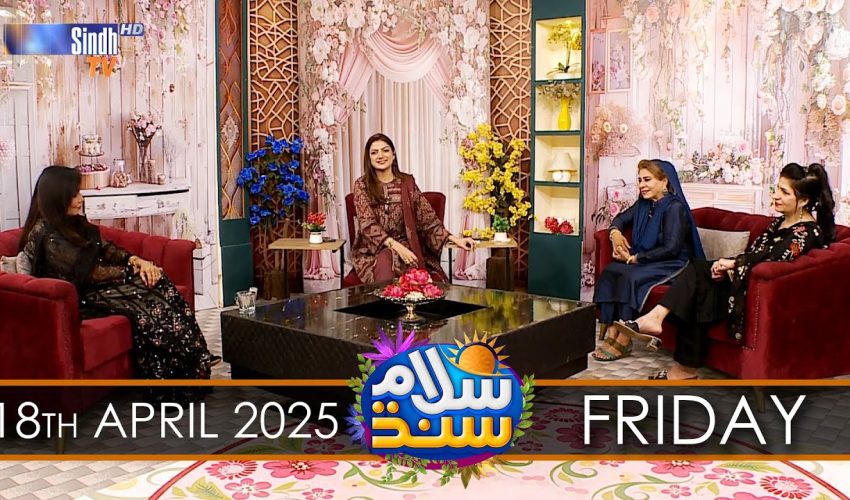 Salam Sindh | 18/04/2025 | Sindh TV Morning Show | SindhTVHD