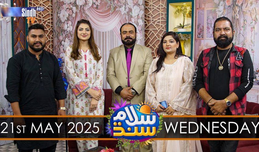 Salam Sindh | 21/05/2025 | Sindh TV Morning Show | SindhTVHD