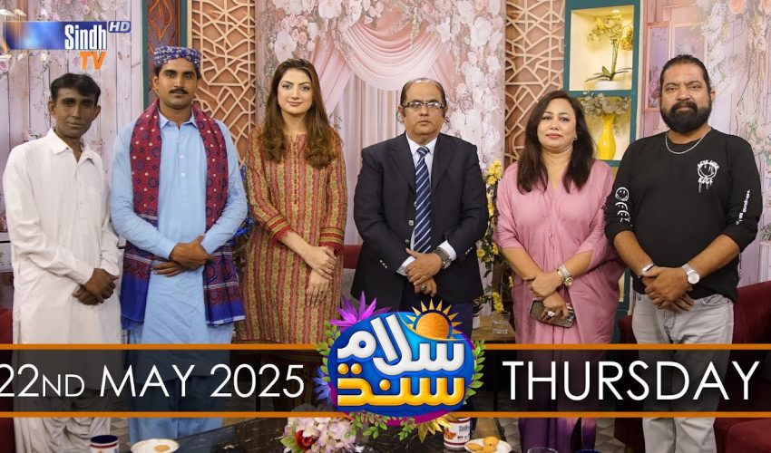 Salam Sindh | 22/05/2025 | Sindh TV Morning Show | SindhTVHD