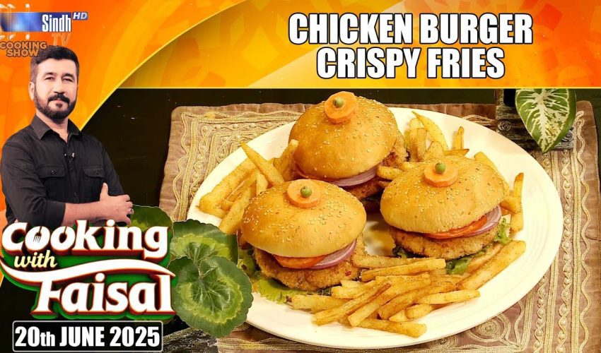 Chicken Burger | Crispy Fries | Cooking With Faisal | SindhTVHD Cooking Show