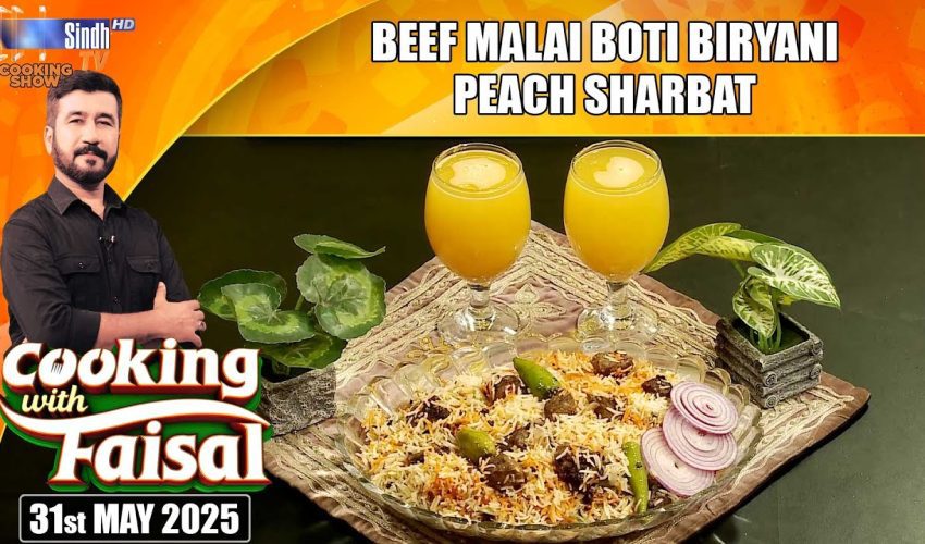 Beef Malai Boti Biryani | Peach Sharbat | Cooking With Faisal | SindhTVHD Cooking Show