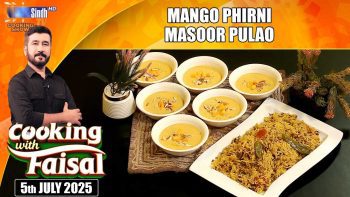 Mango Phirni | Masoor Pulao | Cooking With Faisal | SindhTVHD Cooking Show