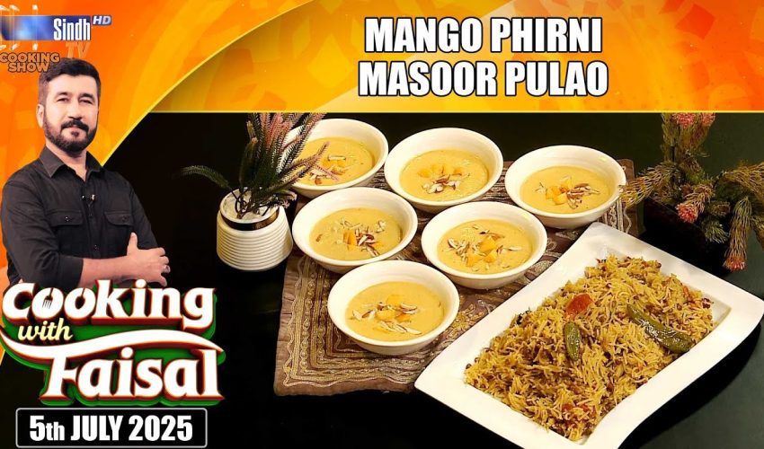 Mango Phirni | Masoor Pulao | Cooking With Faisal | SindhTVHD Cooking Show