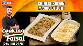 Chinese Biryani | Mango Delight | Cooking With Faisal | SindhTVHD Cooking Show