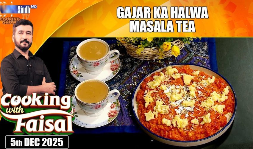 Gajar Ka Halwa | Masala Tea | Cooking With Faisal | SindhTVHD Cooking Show