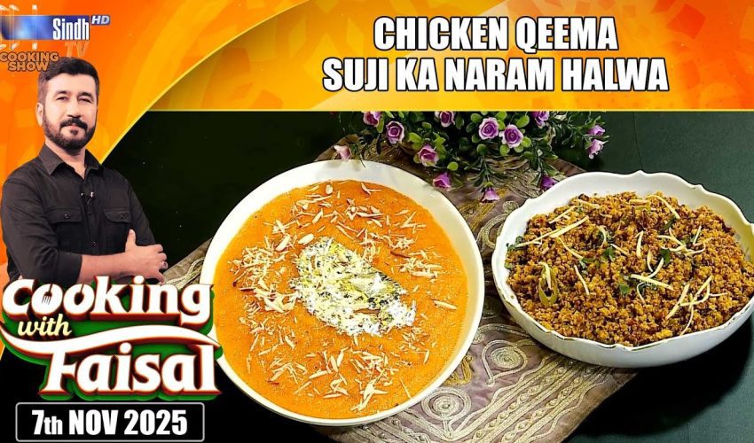 Chicken Qeema | Suji Ka Naram Halwa | Cooking With Faisal | SindhTVHD Cooking Show