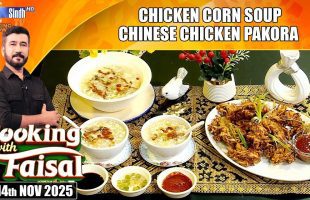 Chicken Corn Soup | Chinese Chicken Pakora | Cooking With Faisal | SindhTVHD Cooking Show