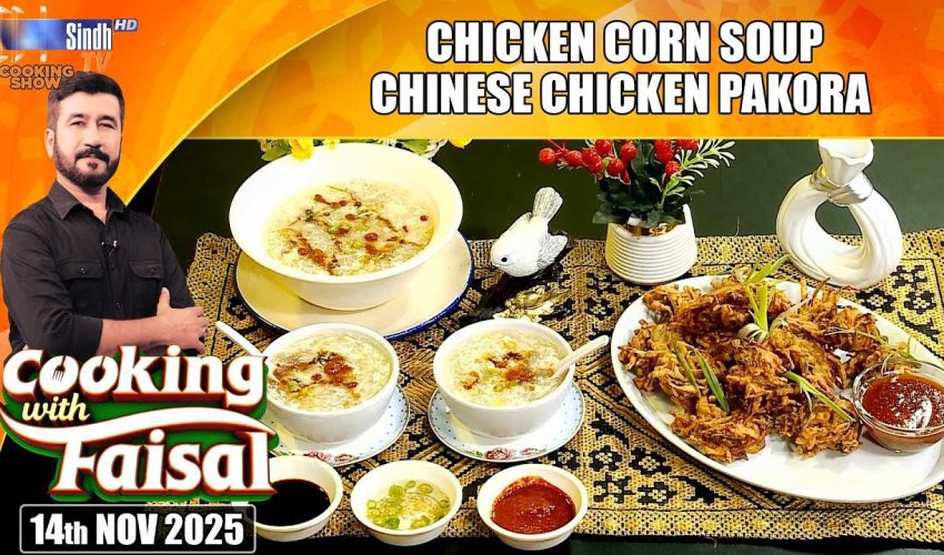 Chicken Corn Soup | Chinese Chicken Pakora | Cooking With Faisal | SindhTVHD Cooking Show