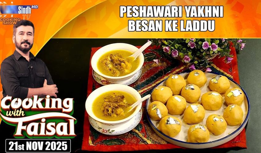 Peshawari Yakhni | Besan Ke Laddu | Cooking With Faisal | SindhTVHD Cooking Show