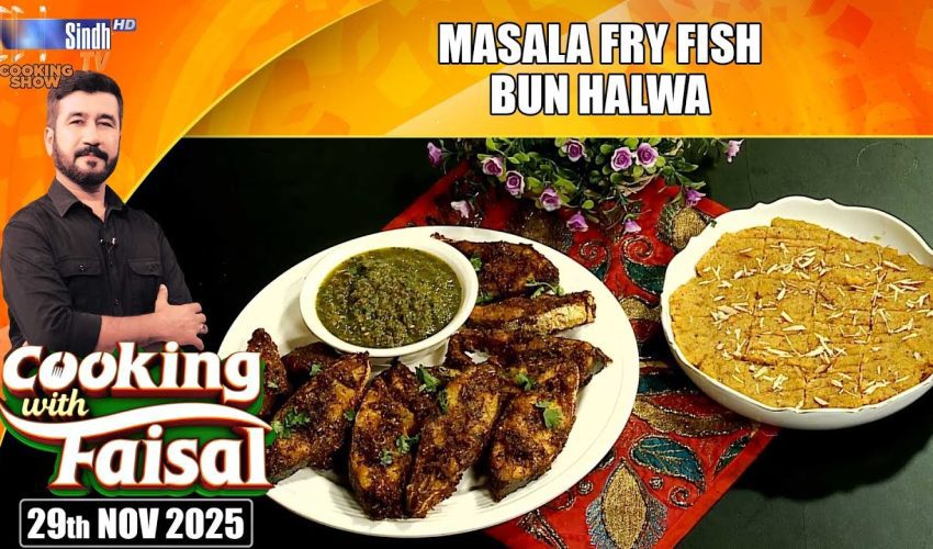Masala Fry Fish | Bun Halwa | Cooking With Faisal | SindhTVHD Cooking Show