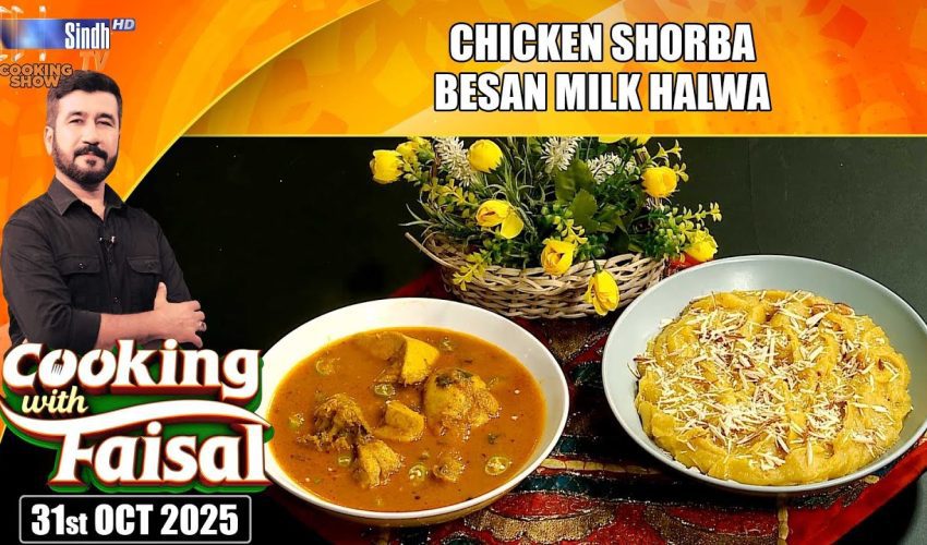 Chicken Shorba | Besan Milk Halwa | Cooking With Faisal | SindhTVHD Cooking Show