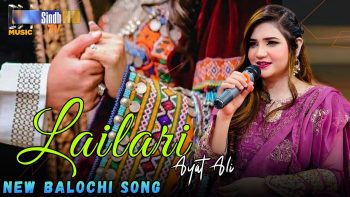 Lailari – Female Version | Ayat Ali | New Balochi Song 2024 | SindhTVHD Music