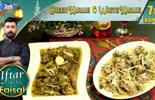 Green Karahi | White Karahi | Iftar With Faisal | 7th Ramzan | SindhTVHD Cooking Show