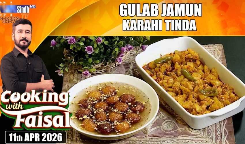 Gulab Jamun | Karahi Tinda | Cooking With Faisal | SindhTVHD Cooking Show