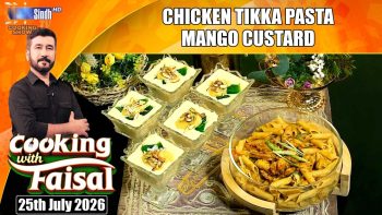Chicken Tikka Pasta | Mango Custard | Cooking With Faisal | SindhTVHD Cooking Show
